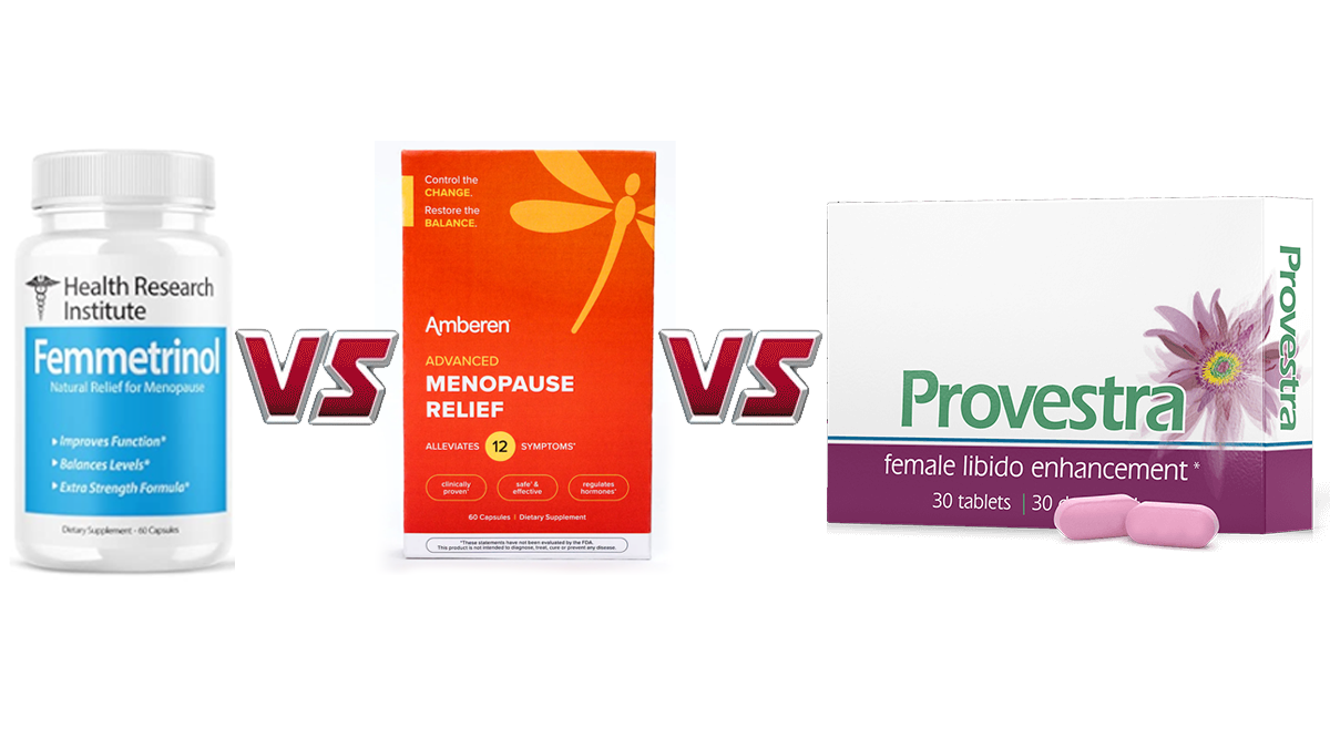 Femmetrinol Vs Amberen Best Pill For Easy Menopause Relief   Femmetrinol Vs Amberen Vs Provestra Review 